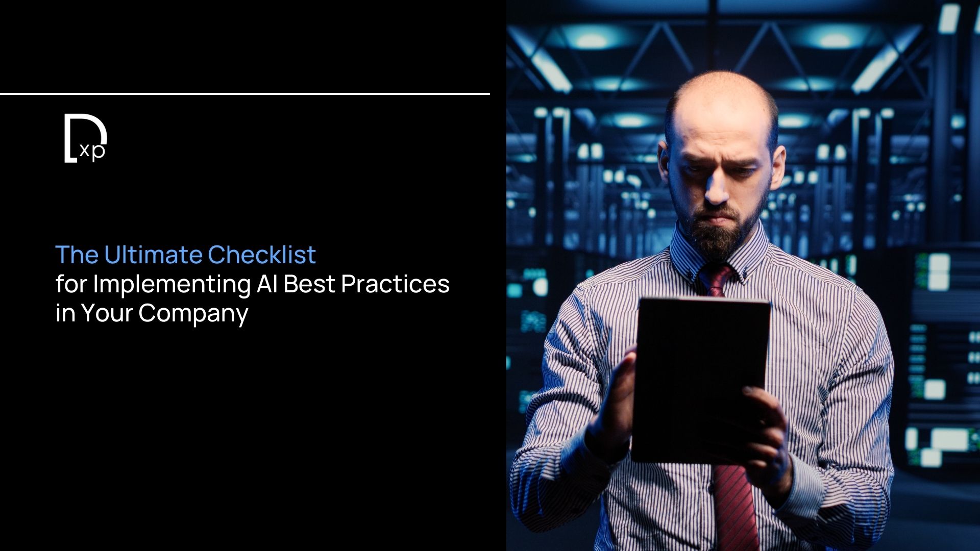The Ultimate Checklist for Implementing AI Best Practices in Your Company