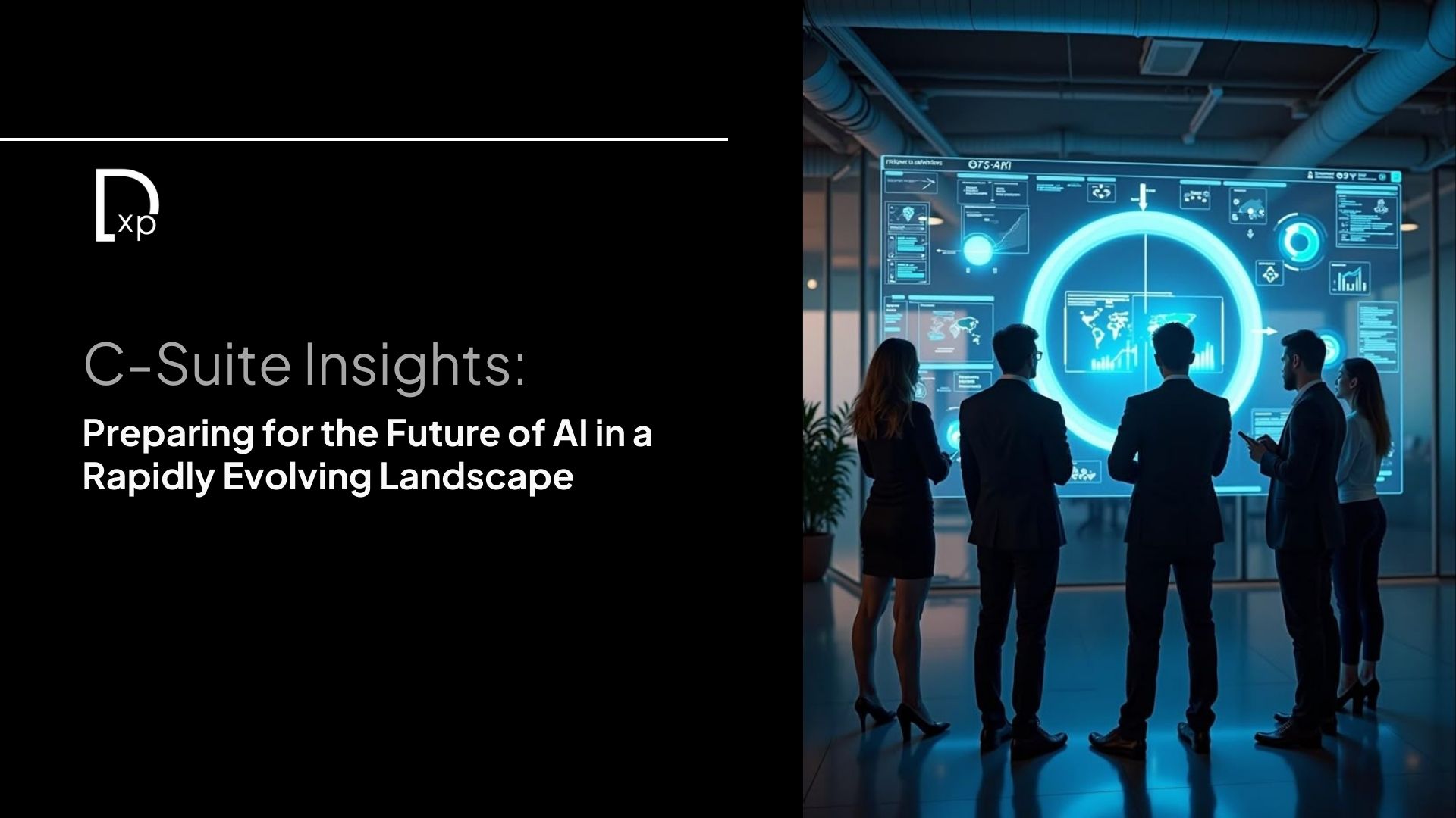 C-Suite Insights: Preparing for the Future of AI in a Rapidly Evolving Landscape