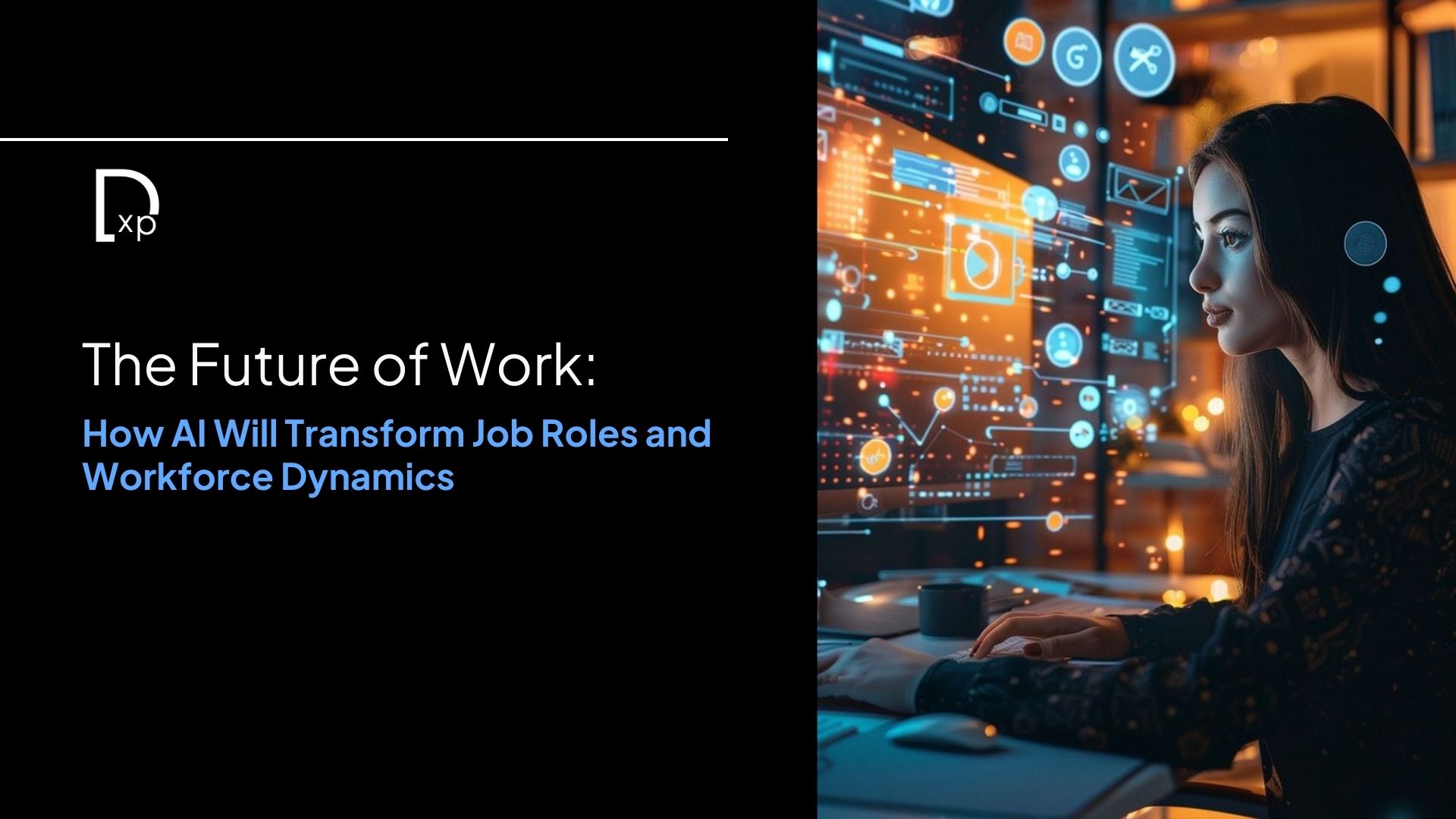 The Future of Work: How AI Will Transform Job Roles and Workforce Dynamics