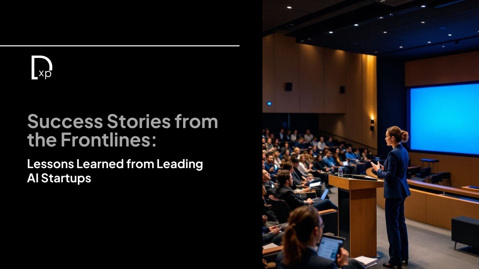 Success Stories from the Frontlines: Lessons Learned from Leading AI Startups