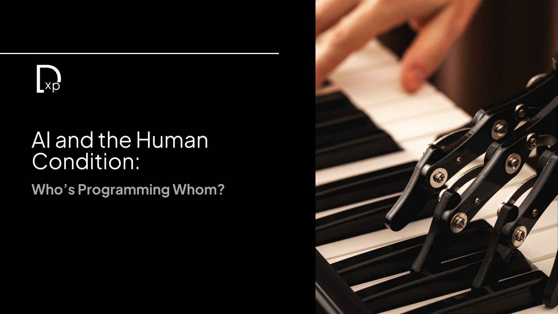 AI and the Human Condition: Who’s Programming Whom?”
