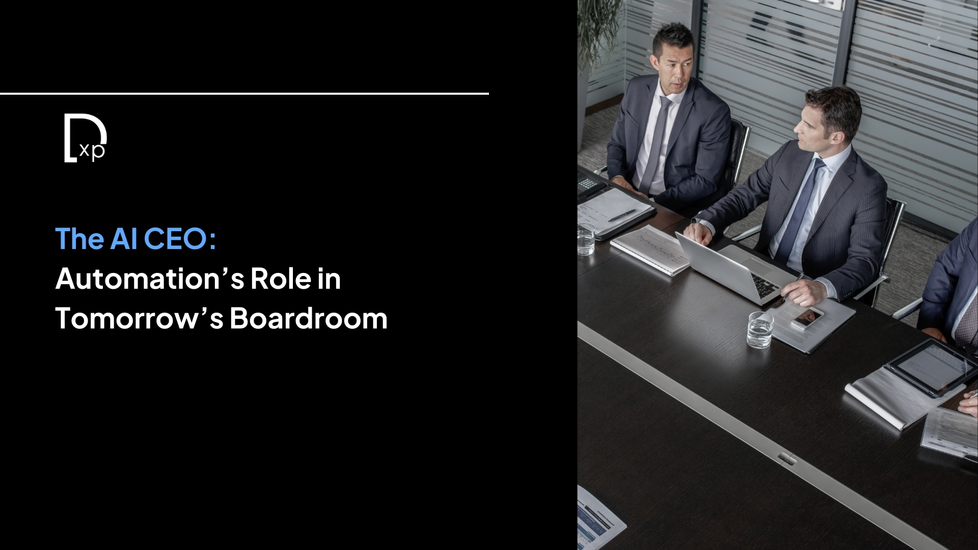 The AI CEO: Automation’s Role in Tomorrow’s Boardroom