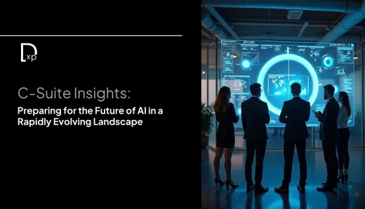 C-Suite Insights: Preparing for the Future of AI in a Rapidly Evolving Landscape
