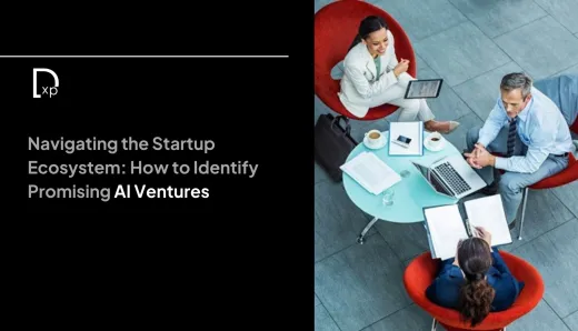 Navigating the Startup Ecosystem: How to Identify Promising AI Ventures