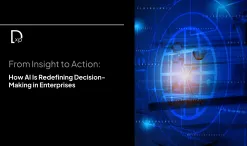 From Insight to Action: How AI Is Redefining Decision-Making in Enterprises
